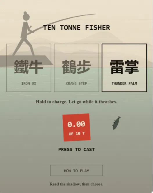 The Ten Tonne Fisher stance screen: an ink fisherman on the bank above three stance cards, Iron Ox, Crane Step and Thunder Palm, with Thunder Palm selected, the hint Hold to charge, let go while it thrashes, a vermilion seal reading 0.00 of 10 T, PRESS TO CAST, the HOW TO PLAY button, and the dark shadow of a fish in the water to the right of the seal.